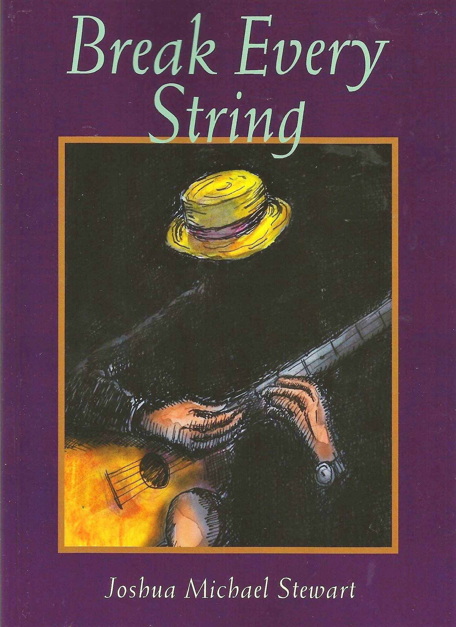 Image of Front Cover to Joshua Michael Stewart's 2016 book 'Break Every String' 