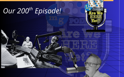 Episode 200 Are We Here Yet? Podcast